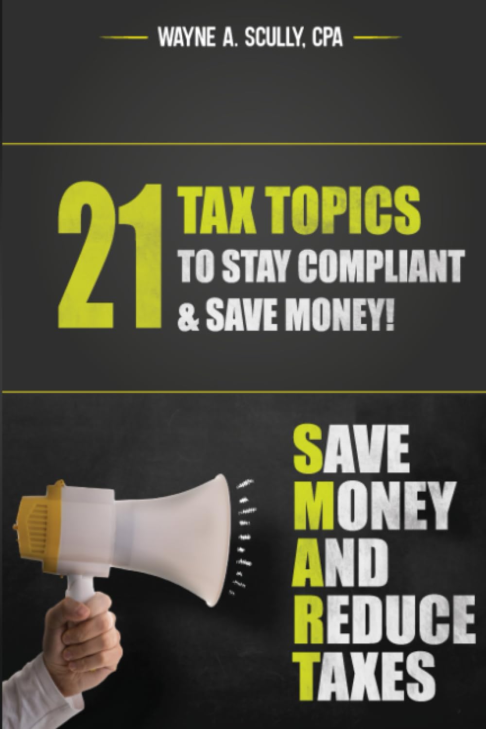 21 Tax Topics to Stay Compliant & Save Money!: Save Money And Reduce Taxes - 8227