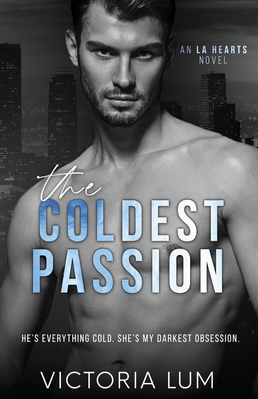 The Coldest Passion: A Single Dad and Nanny Romance (LA Hearts)