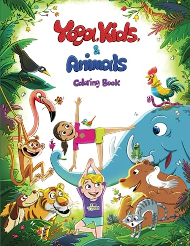 Yoga, Kids, and Animals Coloring Book: A Visual Reference With 40 Basic Yoga Poses Inspired by Nature, to Introduce Children to Yoga and Relaxation ... Suitable for Ages 3-12 and Yoga Teachers. - 5508
