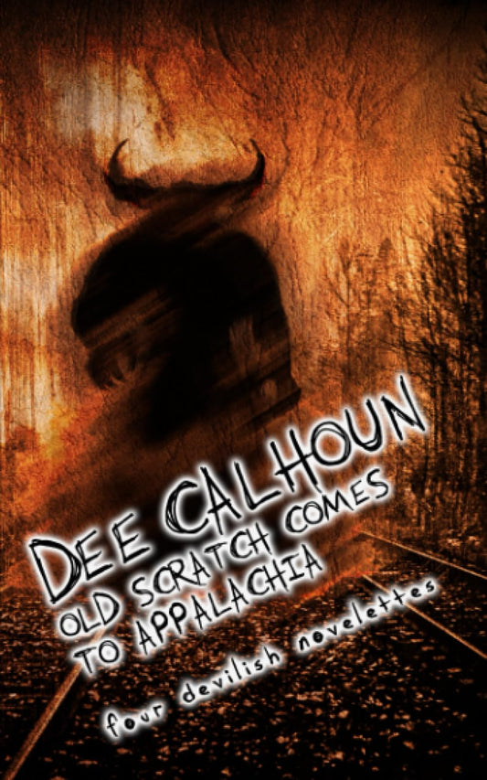 Old Scratch Comes to Appalachia: Four Devilish Novelettes - 8962