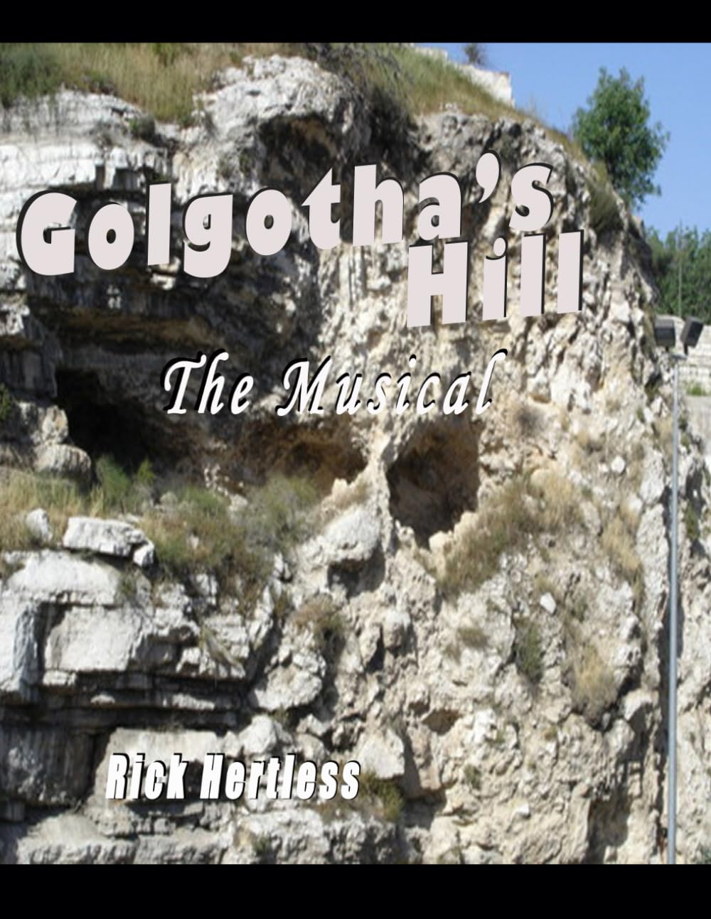 Golgotha's Hill: Resurrection Musical