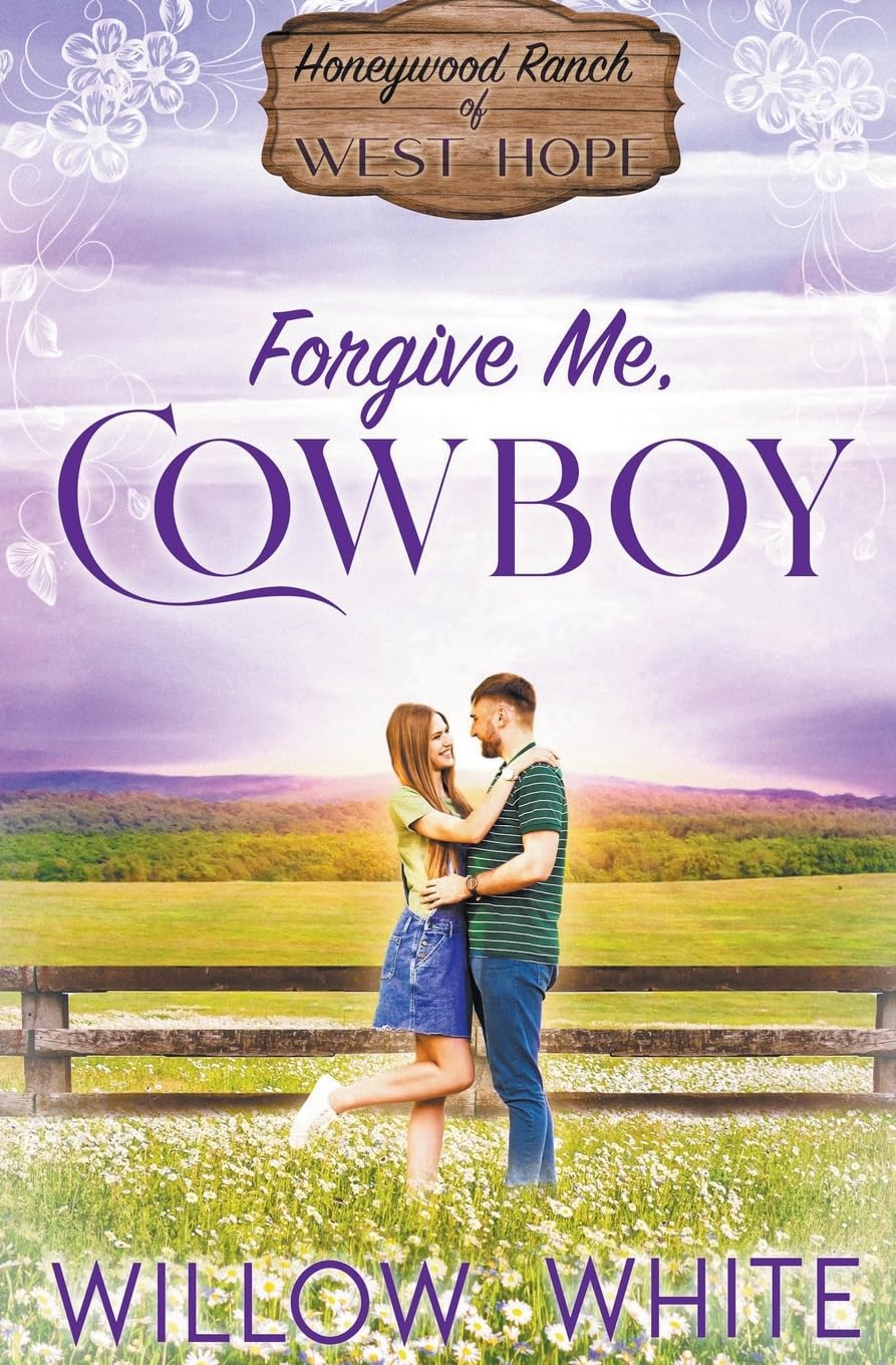 Forgive Me, Cowboy (Honeywood Ranch Romance)