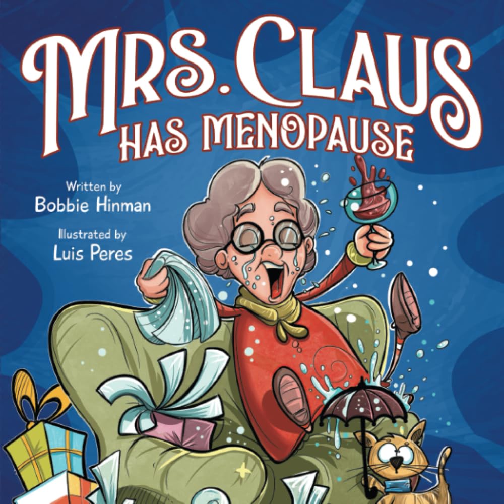 Mrs. Claus Has Menopause: A Humorous Christmas Book for Women of a Certain Age - 277