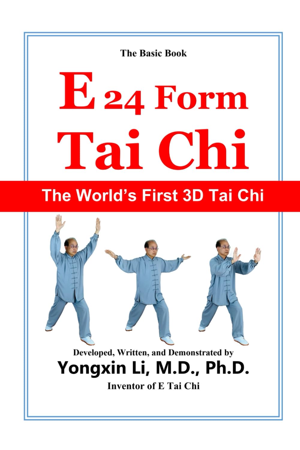 E 24 Form Tai Chi (The Basic Book: Color Edition): The World's First 3D Tai Chi
