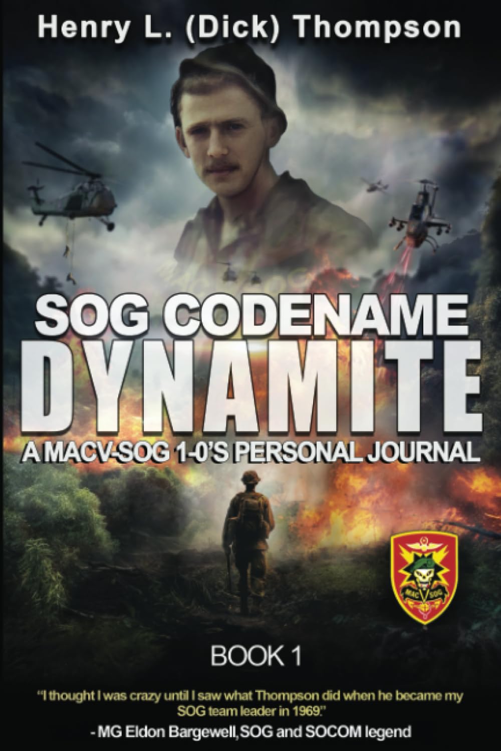 SOG Codename Dynamite: A MACV-SOG 1-0's Personal Journal