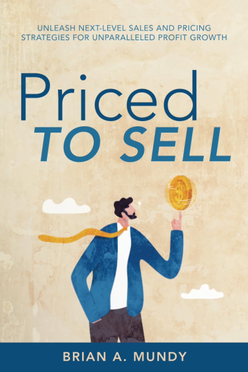 Priced to Sell: Unleash Next-Level Sales and Pricing Strategies for Unparalleled Profit Growth - 9025