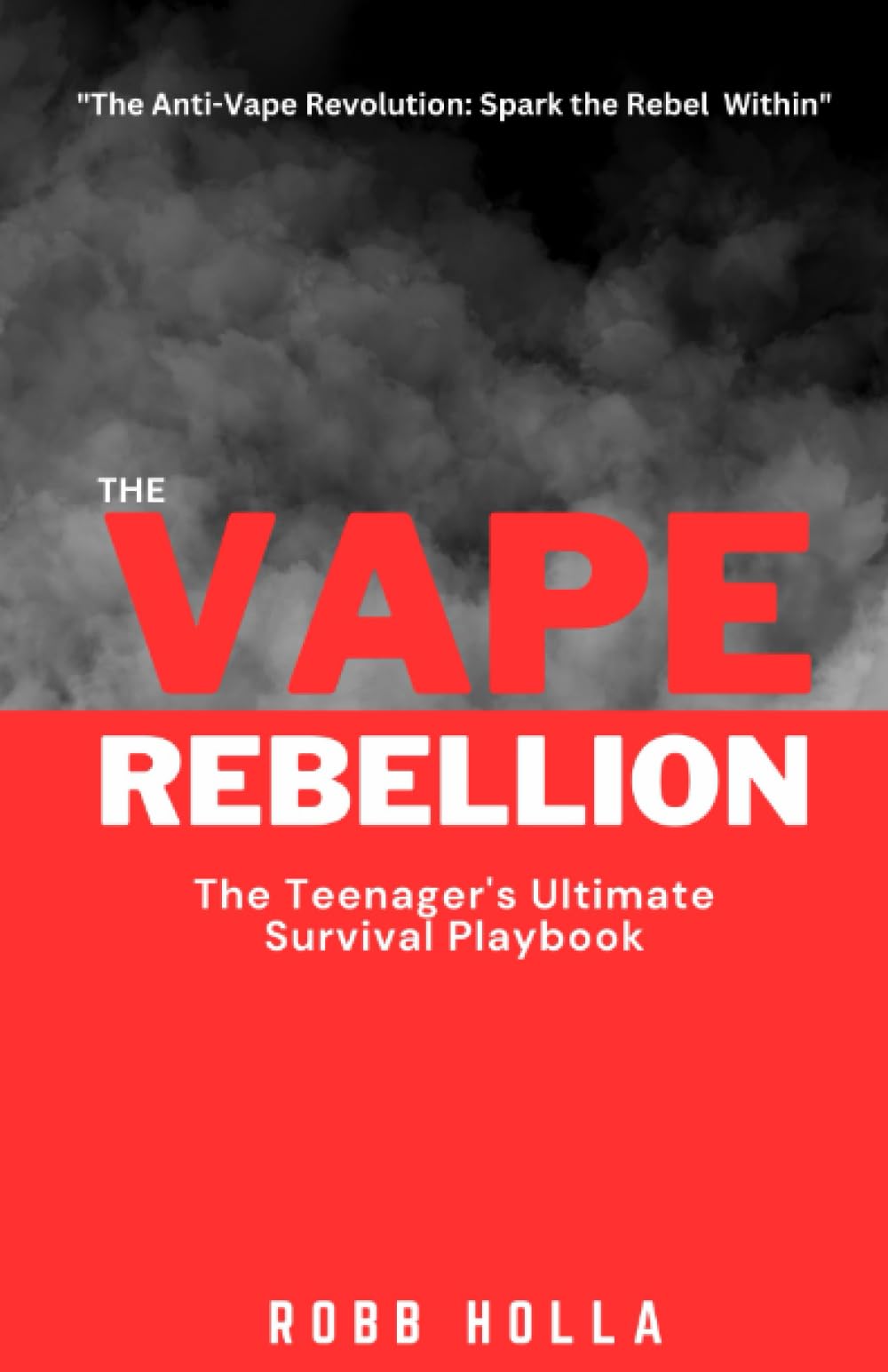 The Vape Rebellion: A Teenager's Ultimate Survival Guide