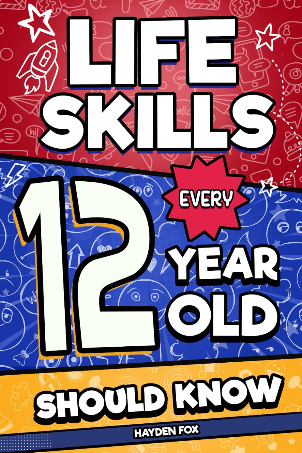 Life Skills Every 12 Year Old Should Know: An Essential Book For Tween Boys and Girls To Unlock Their Secret Superpowers and Be Successful, Healthy, and Happy (Life Skills Every Kid Should Know) - 709