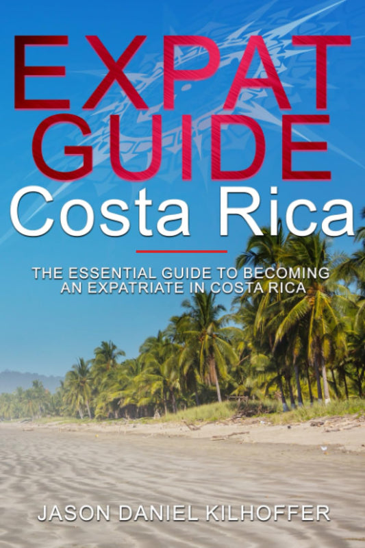 Expat Guide: Costa Rica: The essential guide to becoming an expatriate in Costa Rica - 8544
