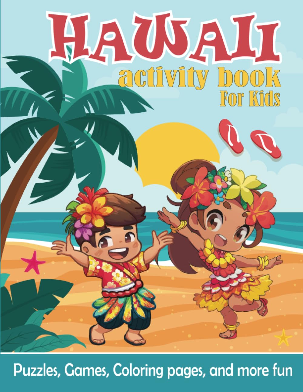 Hawaii Activity Book For Kids: Fun Facts, Educational Exploration, Puzzles, Games and Creative Coloring Pages & Learning Fun For Kids - 600
