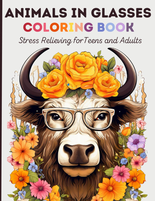 Animals In Glasses Coloring Book: Stress Relieving Zen Animal Coloring Book for Teens and Adults for Relaxation and Mindfulness - 9949