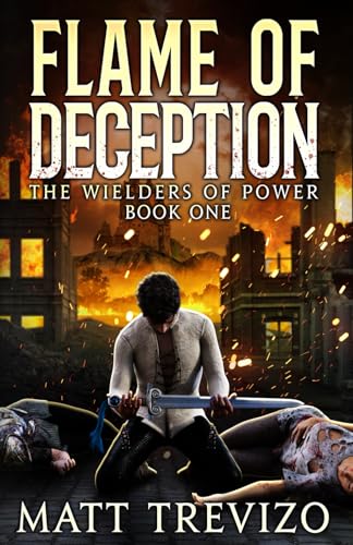 Flame of Deception: The Wielders of Power
