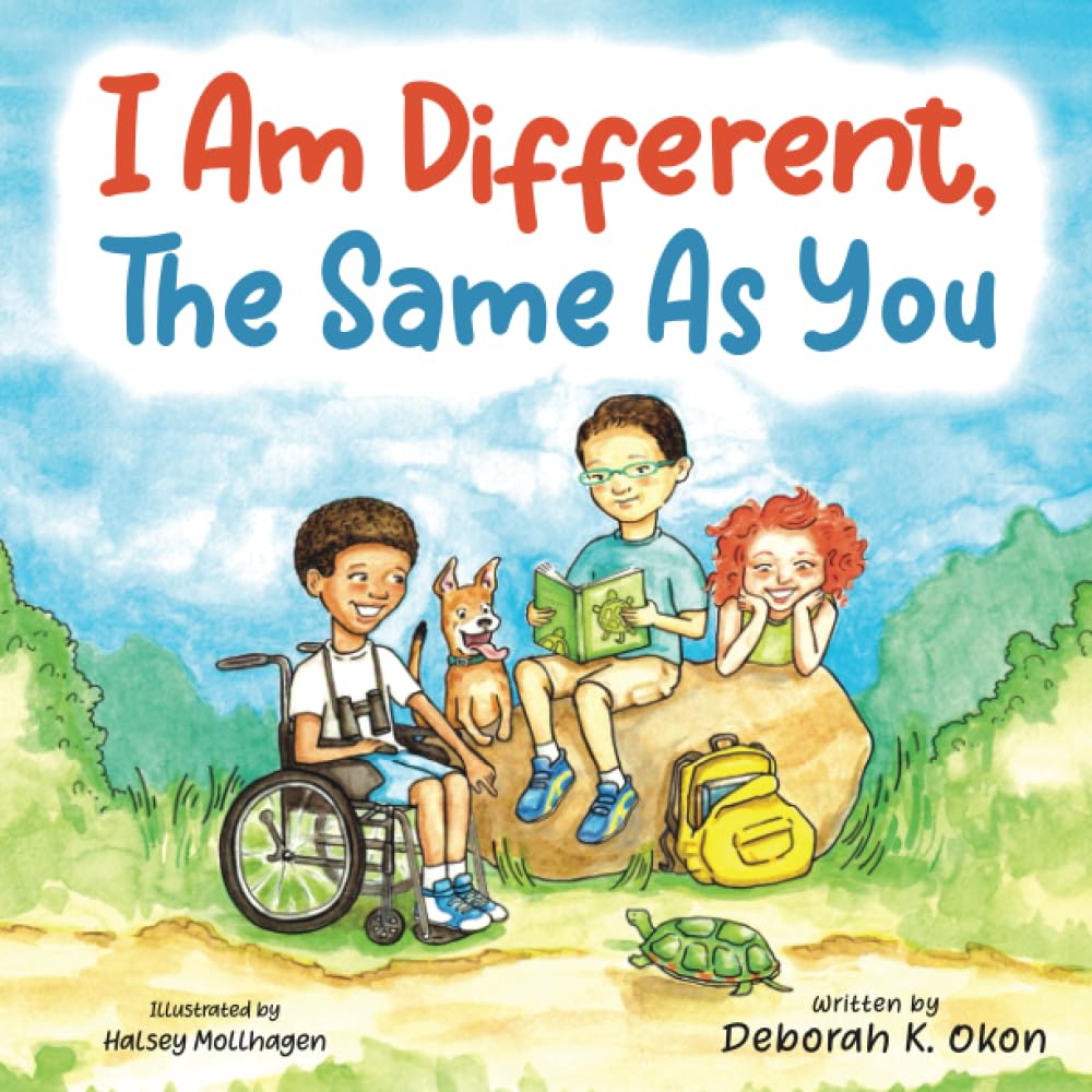 I Am Different, The Same As You: A Children's Book about Differences That Promotes Diversity and Inclusion, Empathy, Acceptance, and Compassion for ... Abilities, Special Needs, or Down Syndrome - 2949