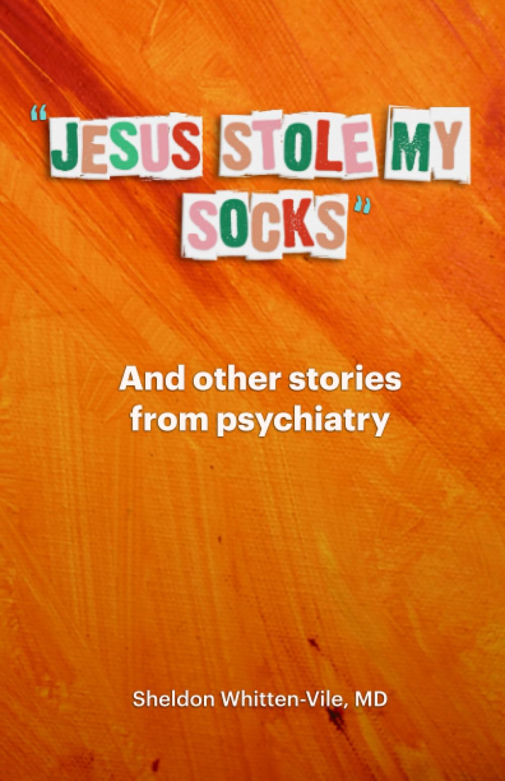 "Jesus Stole My Socks": And other stories from psychiatry - 1635