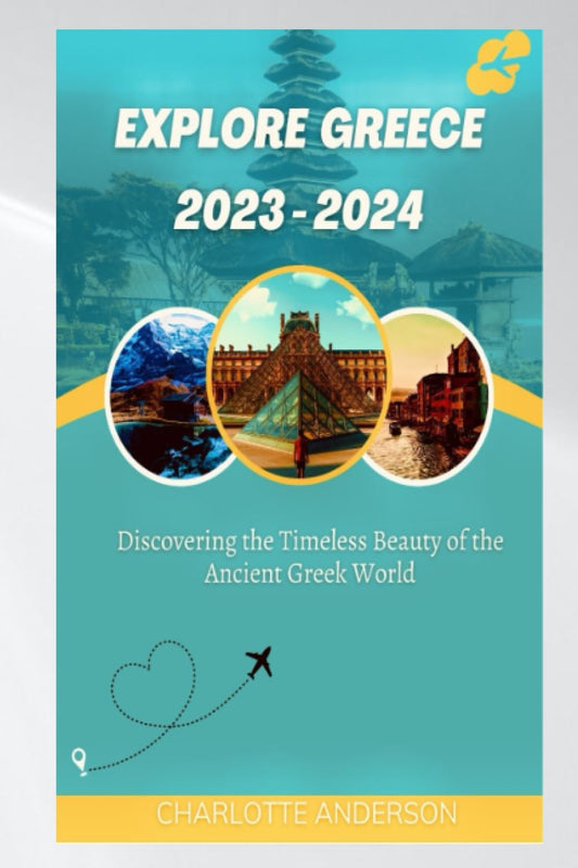 EXPLORE GREECE 2023-2024: Discovering the Timeless Beauty of the Ancient Greek World - 4079