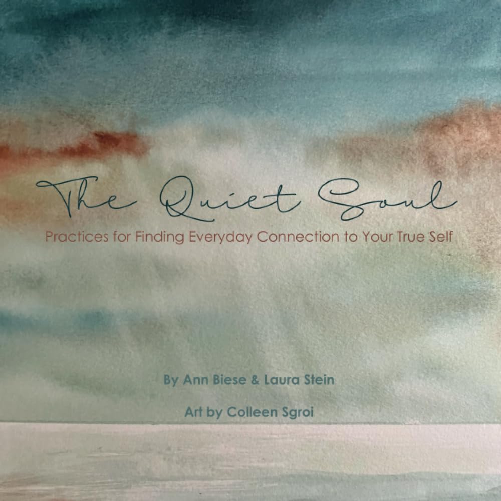 The Quiet Soul: Practices for Finding Everyday Connection to Your True Self - 7156