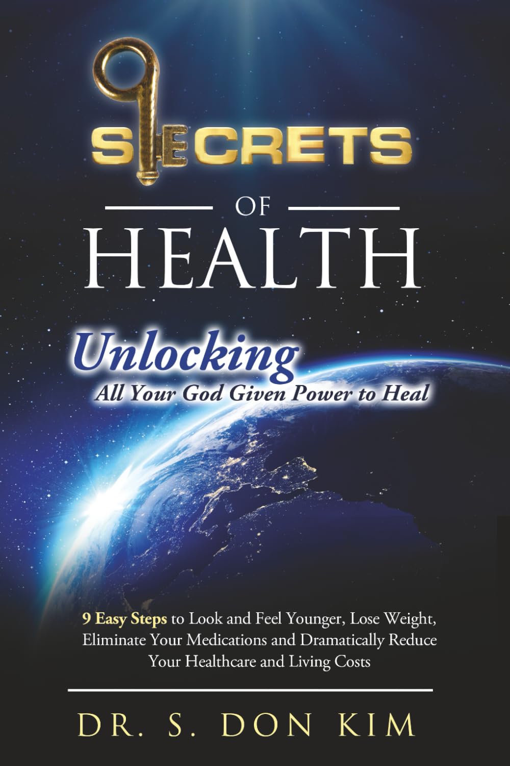 9 Secrets of Health: Unlocking All Your God Given Power to Heal