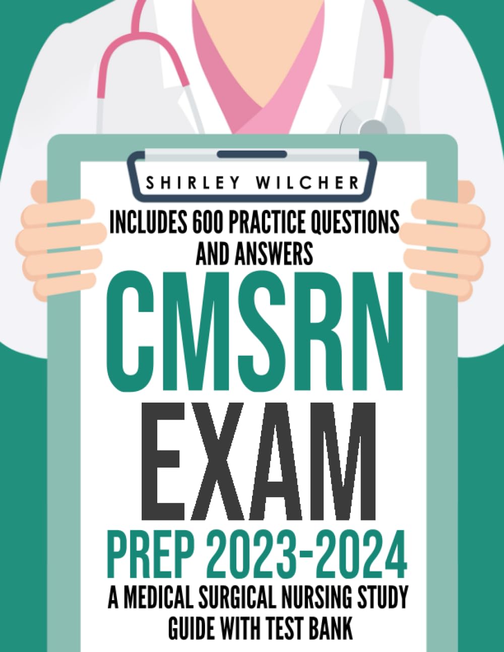CMSRN Exam Prep 2023-2024: A Medical Surgical Nursing Study Guide with Test Bank Including 600 Practice Questions and Answers (Med Surg Certification Review Book) - 8094