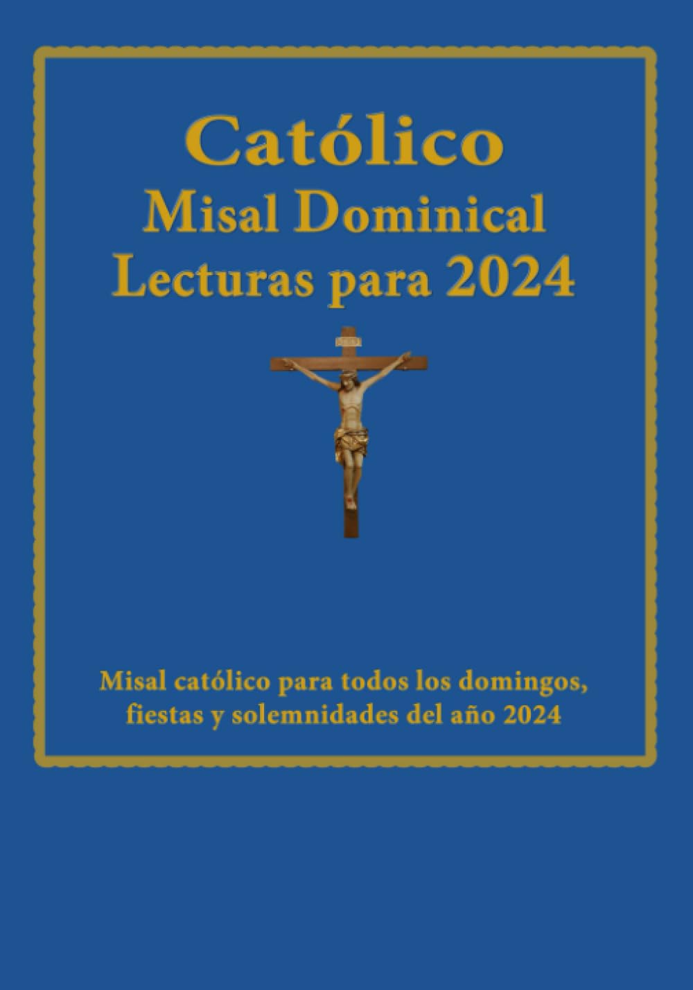 Católico Misal Dominical Lecturas para 2024: Misal católico para todos los domingos, fiestas y solemnidades del año 2024 (Spanish Edition) - 7392
