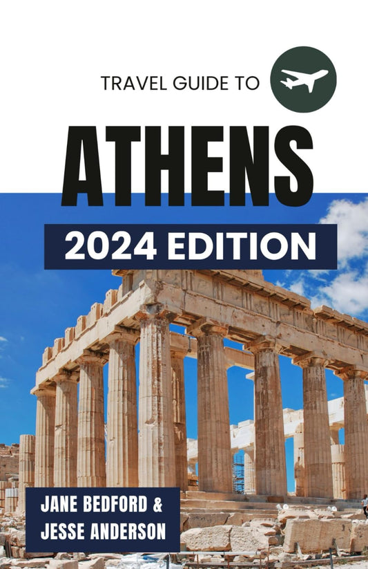 Athens; Travel Guide 2023 - 2024 Edition. Discover Top Things to do in Athens and Steps to Planning Your Perfect Trip: Learn About Their History, ... Great City, Athens, Greece (Travel Guides) - 5065