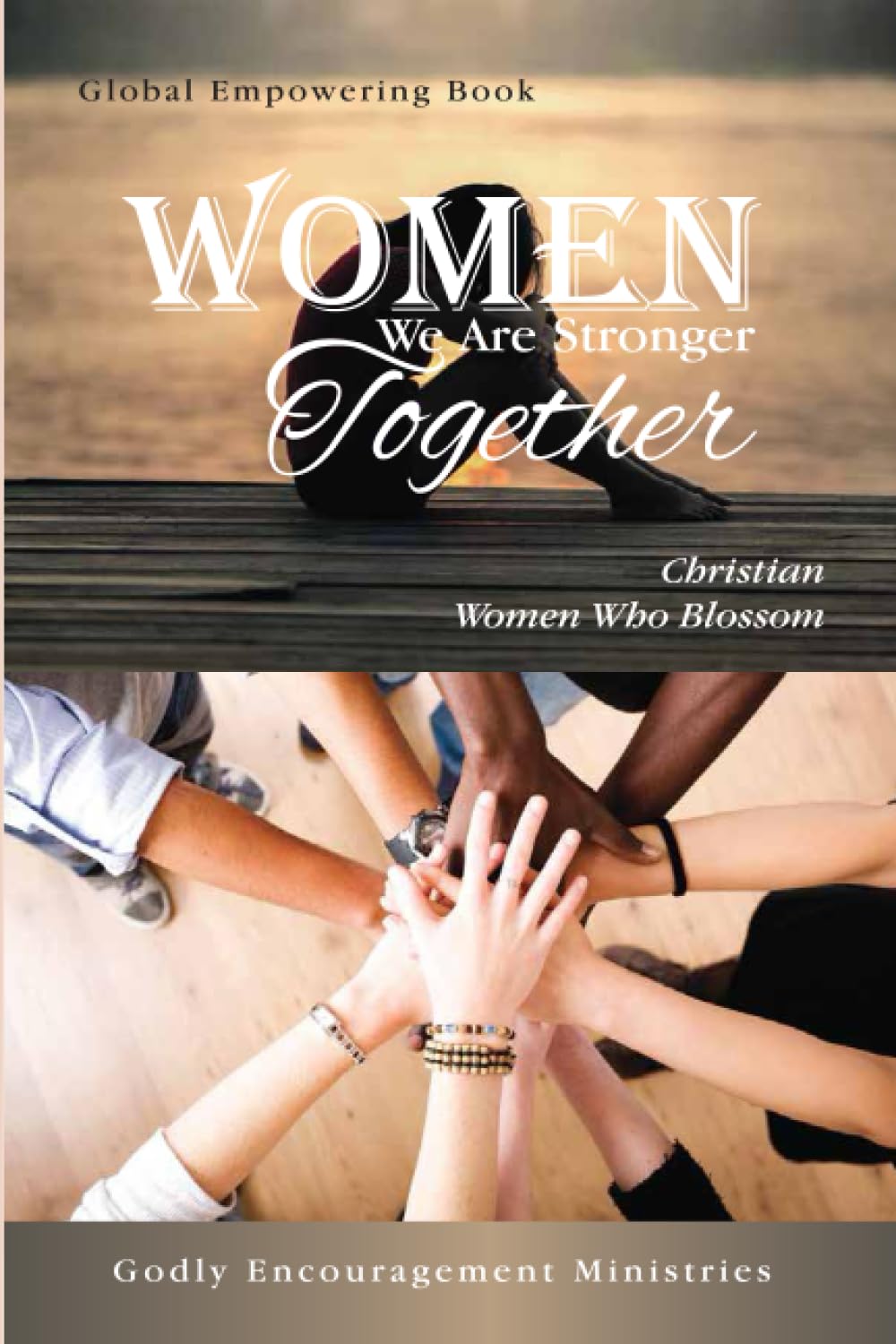 Women We are Stronger Together: Motivating Women Across The Globe - 9400
