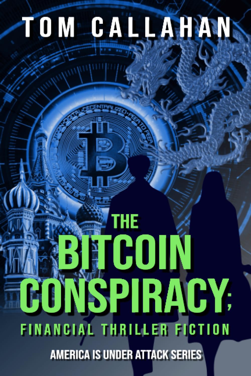 The Bitcoin Conspiracy: Financial Thriller Fiction (The Tom Michaels & Laura Roberts America is Under Attack Series) - 7584