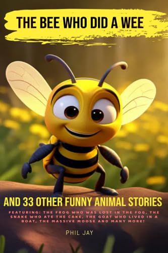 The Bee Who Did A Wee and 33 Other Funny Animal Stories - 3428