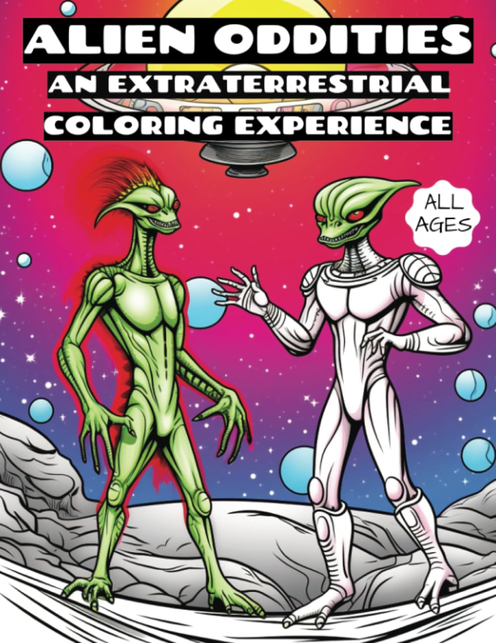 Alien Oddities An Extraterrestrial Coloring Experience: Large Print Coloring Book 50 Big and Bold Designs for Adults, Children, Beginners, and Advanced