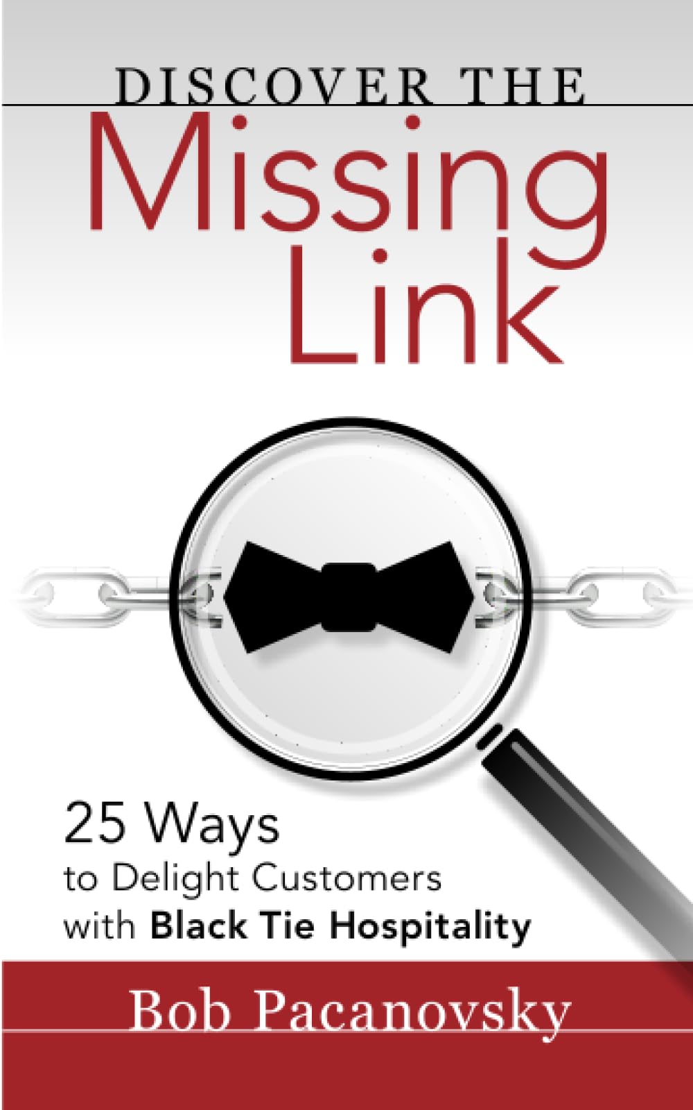 DISCOVER The Missing Link: 25 Ways to Delight Customers with Black Tie Hospitality - 7002