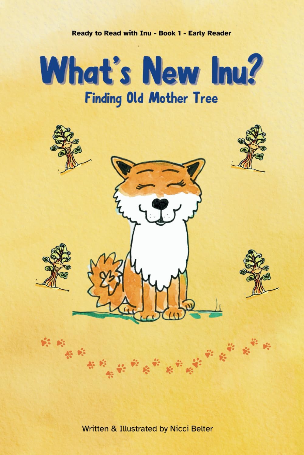 What's New Inu?: Finding Old Mother Tree (Explore nature with Inu the Mountain Shiba - ready to read adventures)