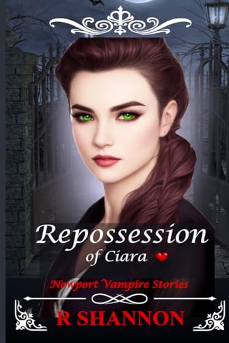 Repossession of Ciara (Newport Vampire Stories) - 5669