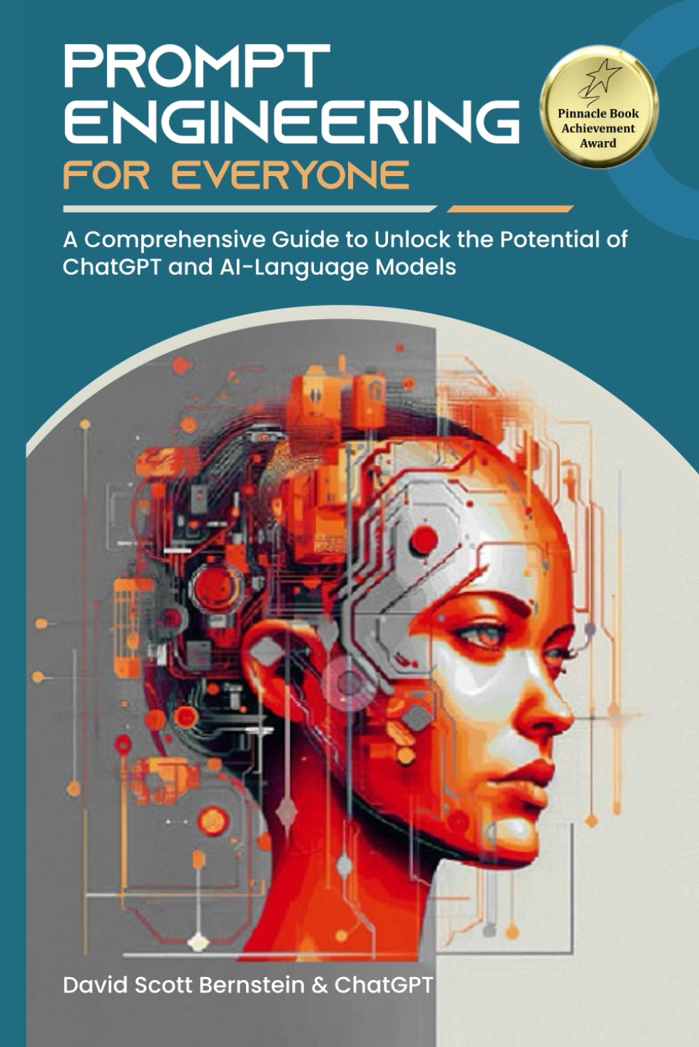 Prompt Engineering for Everyone: A Comprehensive Guide to Unlock the Potential of ChatGPT and AI-Language Models - 5900