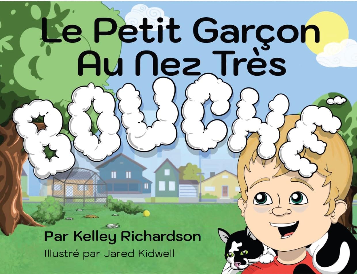 Le Petit Garçon Au Nez Très Bouché: Je Dois Garder la Bouche Fermée et Respirer Par le Nez (French Edition)