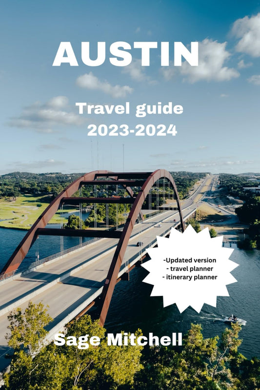 Austin travel guide 2023-2024: Exploring the vibrant city that never sleeps - 9562