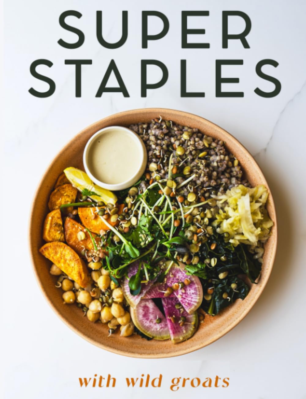 SUPER STAPLES: With Wild Groats