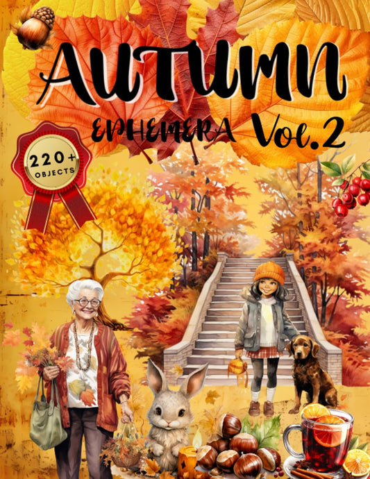 Autumn Ephemera Book Vol.2: High Quality Images Of Bunny and Maple For Paper Crafts, Scrapbooking, Mixed Media, Junk Journals, Decorative Art, Artist Trading Cards, and More. - 9740