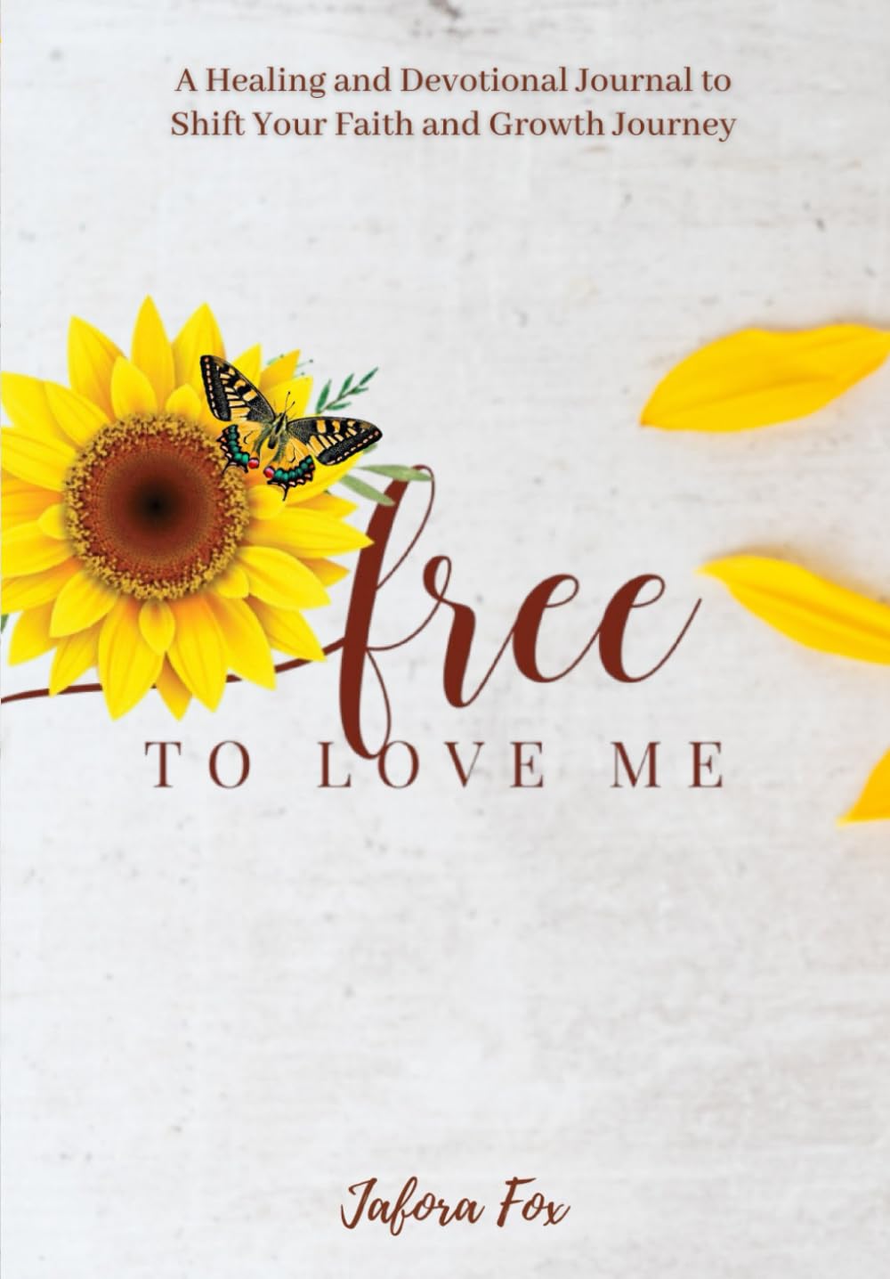 Free To Love Me: A Healing and Devotional Journal to Shift Your Faith and Growth Journey