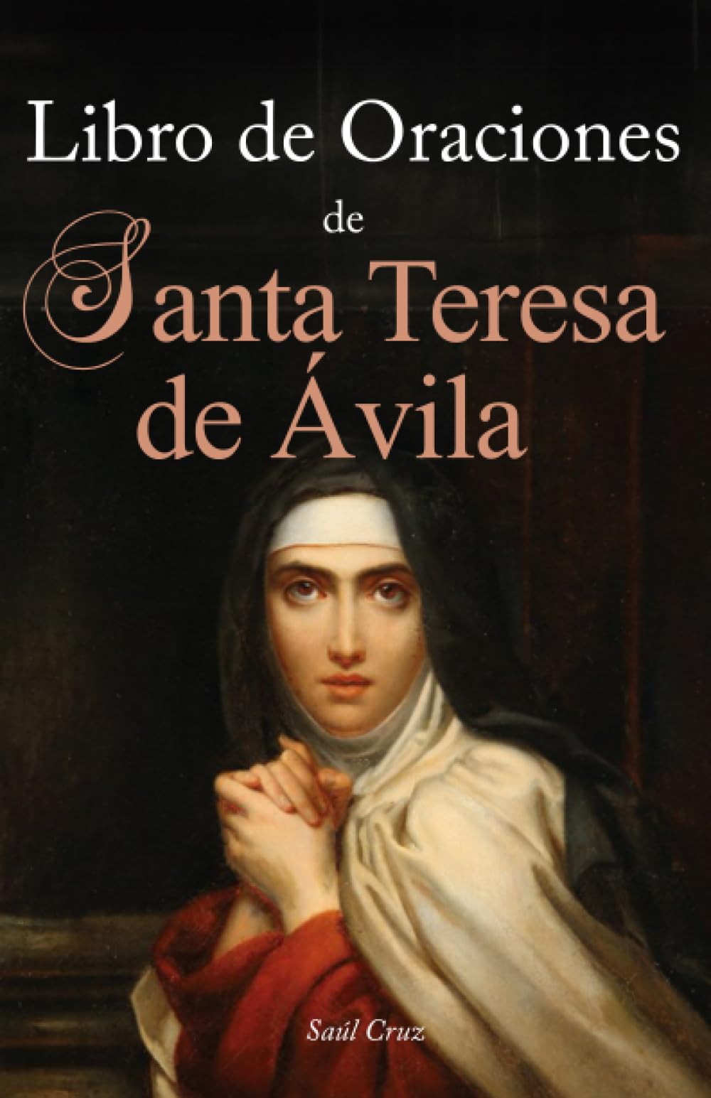 Libro de Oraciones de Santa Teresa de Ávila (Spanish Edition)