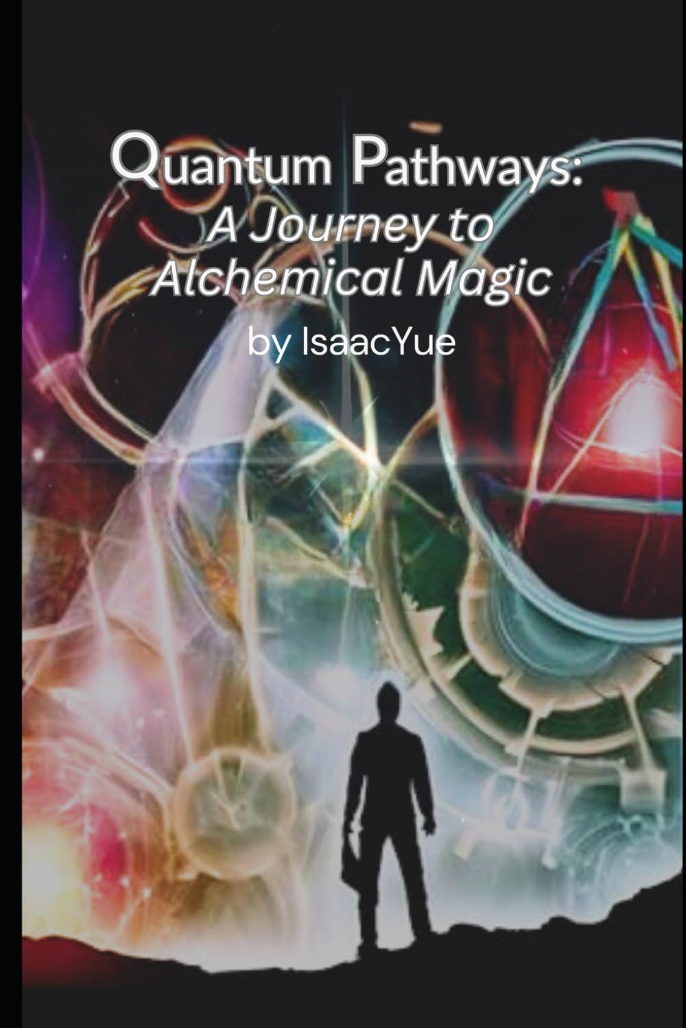 Quantum Pathways: A Journey to Alchemical Magic: Transform Your Life with Quantum Alchemy. Explore mystical realms, embrace abundance, and unlock your true potential in Quantum Pathways - 2705