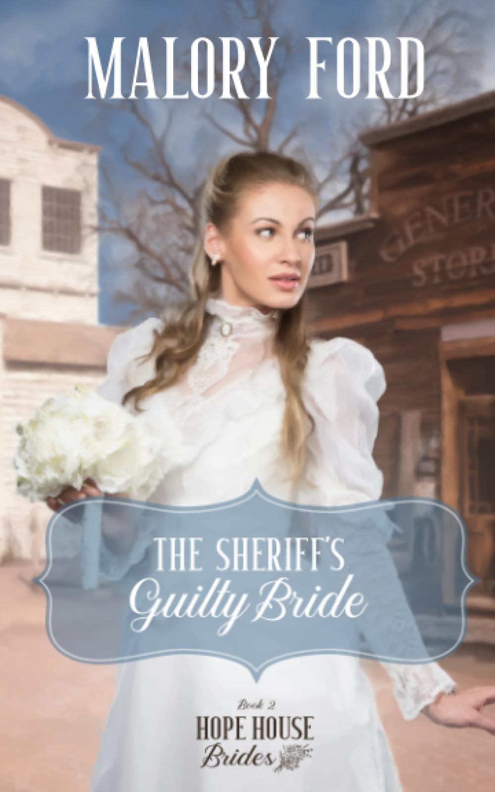 The Sheriff's Guilty Bride: A Christian mail-order bride romance (Hope House Brides)