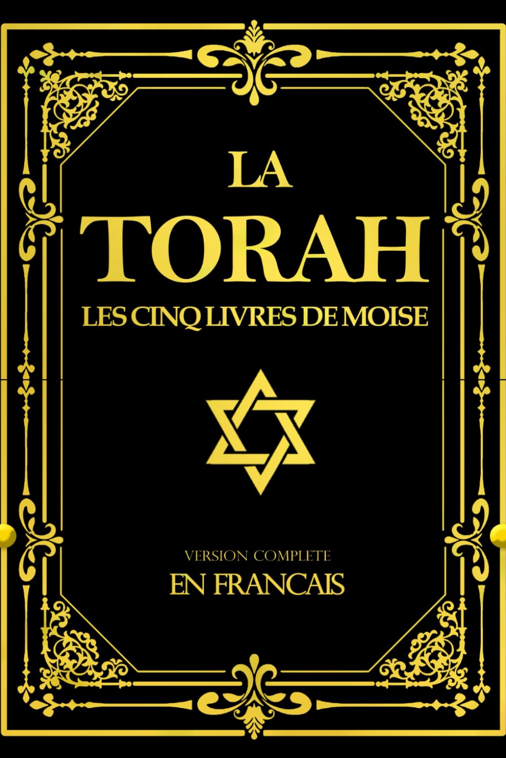 La Torah En Francais Classique gros caractères : le livre contenant les textes sacrés du Judaïsme pour l’éveil spirituel Comme la Bible 5 livre de moise: Torah in French (French Edition) - 8914