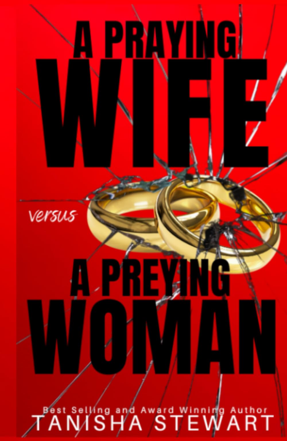 A Praying Wife vs A Preying Woman: A Christian Romance Thriller (Love Conquers All Thrillers) - 2337