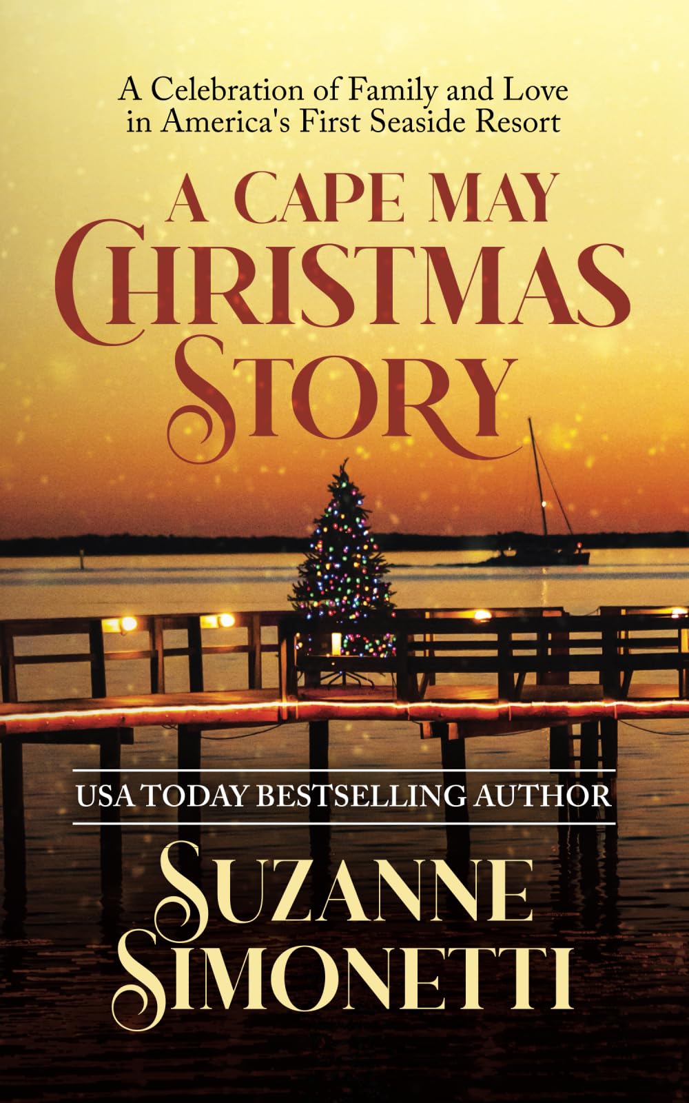 A Cape May Christmas Story: A Celebration of Family and Love in America's First Seaside Resort - 1695