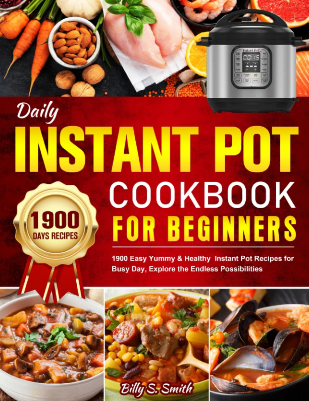 Daily Instant Pot Cookbook for Beginners: 1900 Easy Yummy & Healthy Instant Pot Recipes for Busy Day, Explore the Endless Possibilities - 8640