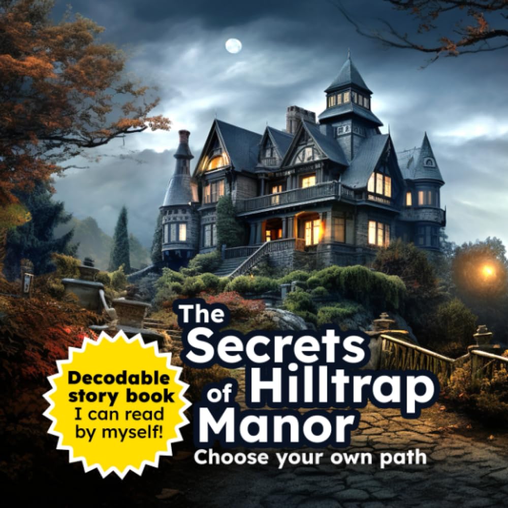 The Secrets of Hilltrap Manor: Choose your own path - Decodable story book. (Decodable story books)