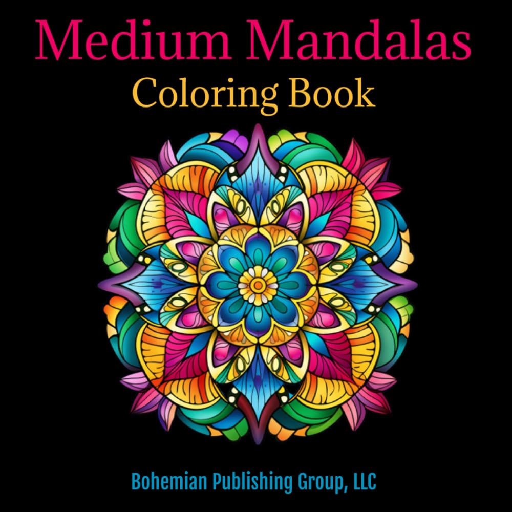 Medium Mandela Coloring Book: Unlocking the Joy of Coloring with Relaxing Designs for Mindfulness and Focus - 9806