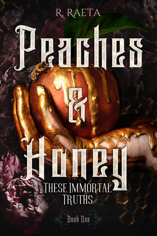 Peaches and Honey: These Immortal Truths (The Peaches and Honey Duology)
