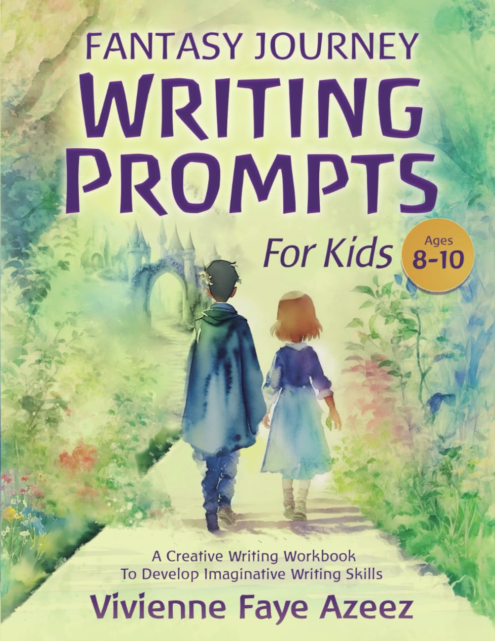 Fantasy Journey Writing Prompts For Kids: A Creative Journey Writing Workbook To Develop Imaginative Writing Skills - 7615