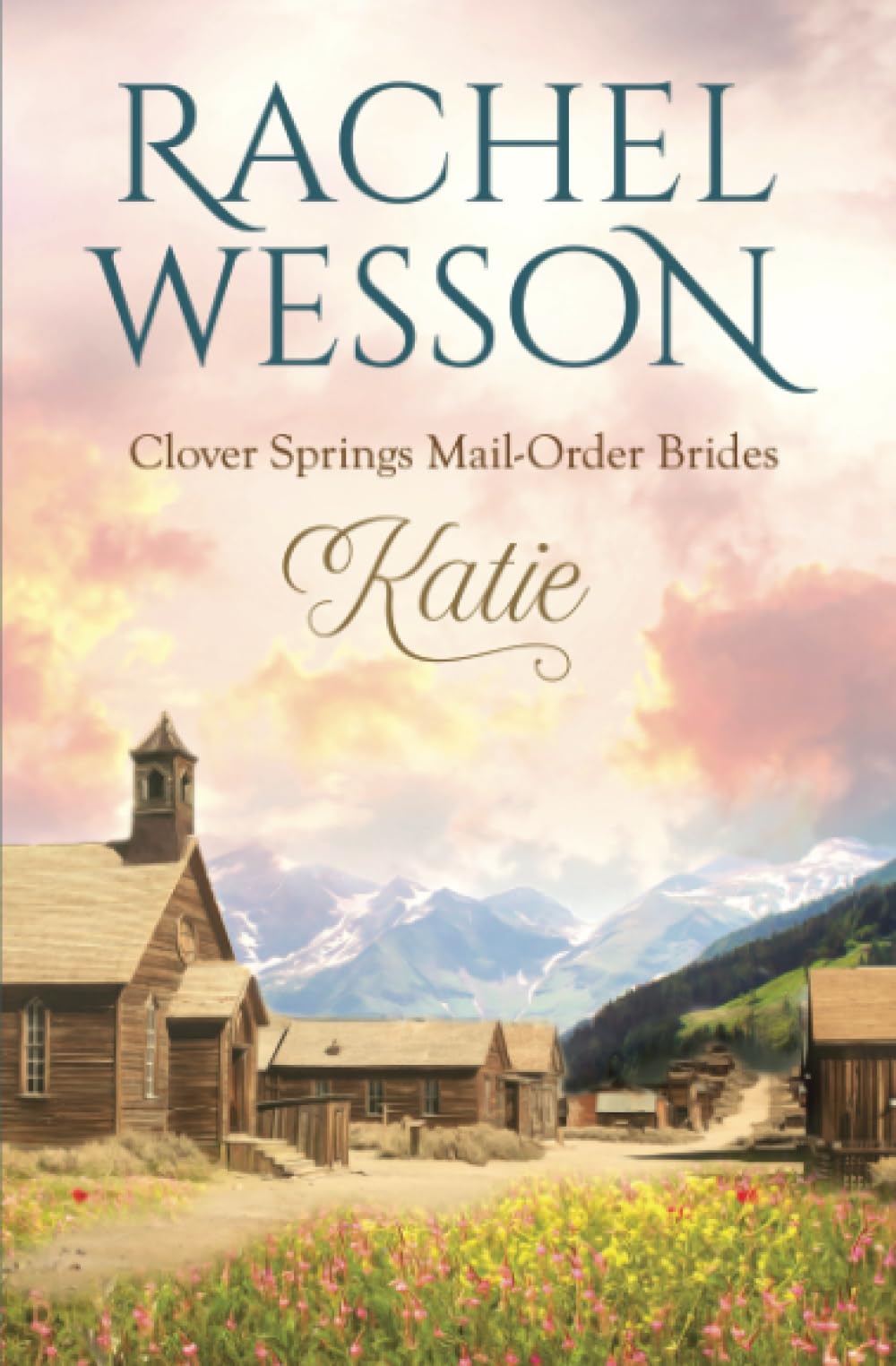 Katie: Clover Springs Book 1 (Clover Springs Mail Order Brides) - 6836