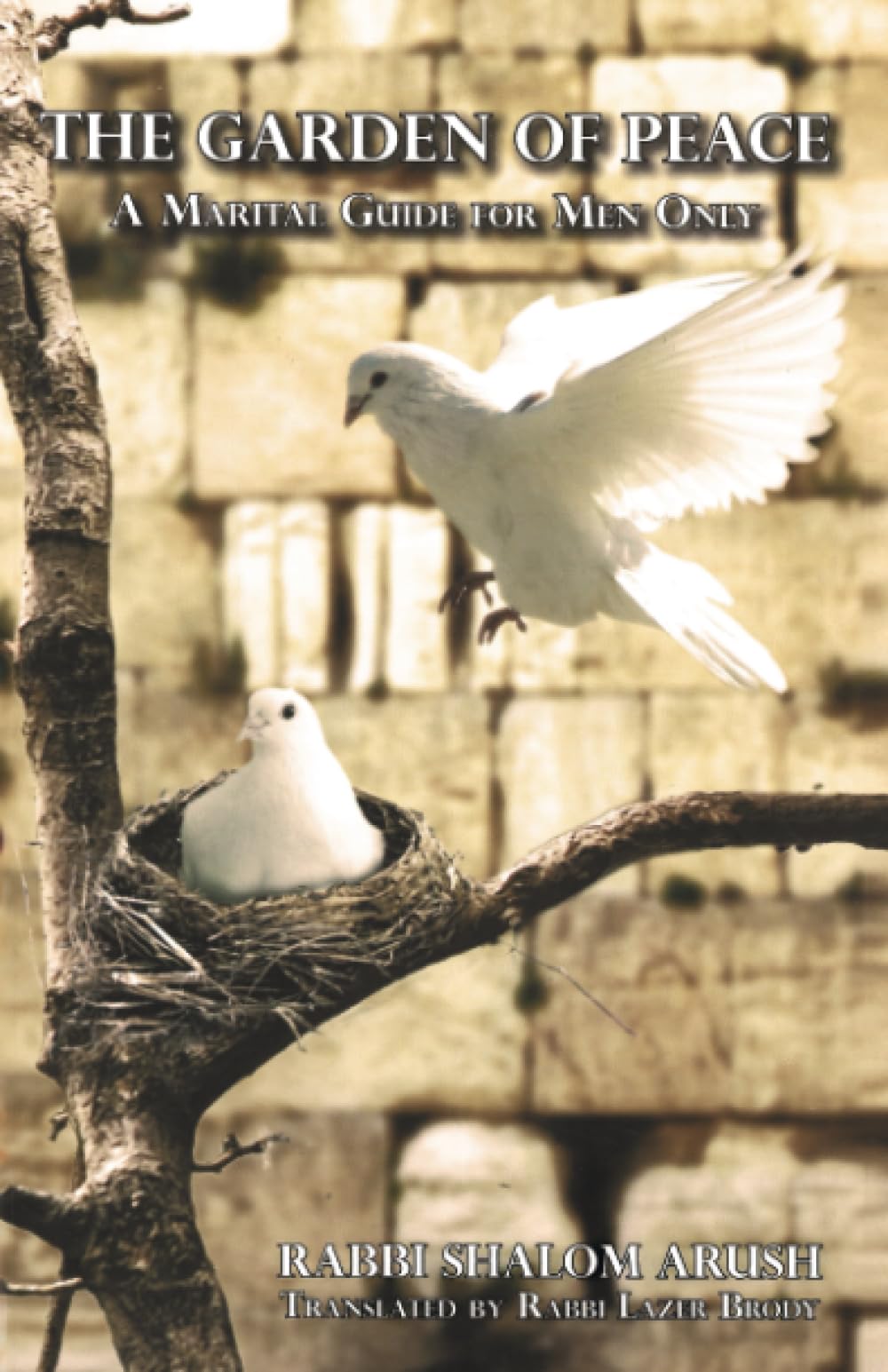 The Garden of Peace: The real man's guide to marriage